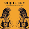 Mojo Fury – Visiting Hours of a Travelling Circus